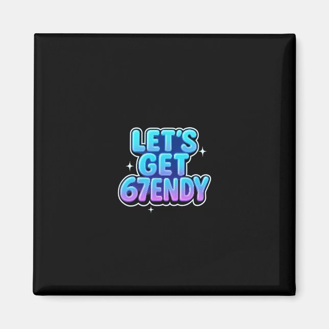 Imã Vamos Obter Vibes de Meme Alpha Gen-z 67endy  (Frente)