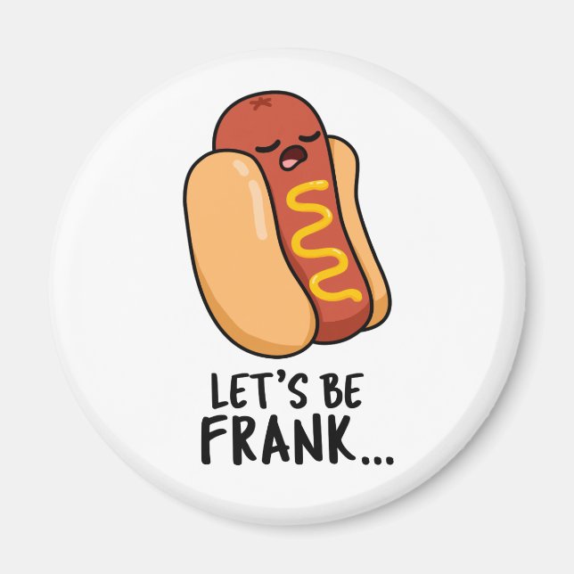 Imã Vamos Ser Frank Funny Frankfurter Pun (Frente)