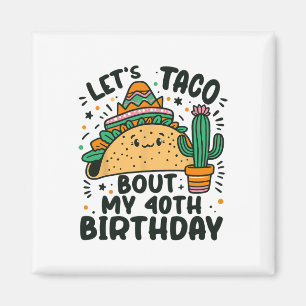 Imã Vamos Taco Sobre Meu aniversário de 40 anos Do Par