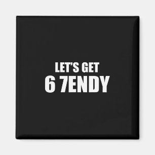 Imã Vamos Tornar Sendy 67 Seis Sete 7endy 6 7endy 67 M