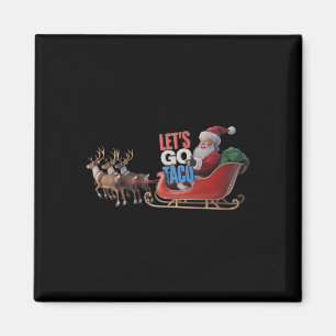 Imã Vamos Vai Taco - Engraçado Sleigh Com Papai Noel