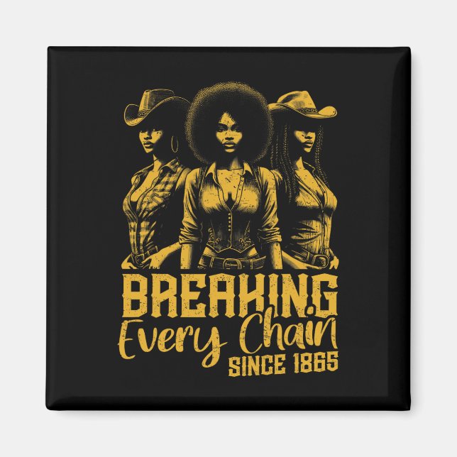 Imã Vaqueiras Negras Juneteenth Rompendo Toda Corrente (Frente)