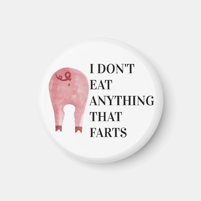 Imã Vegan Vegetarian | I Don't Eat Anything That Farts (Frente)