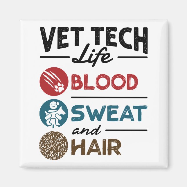 Imã Vet Tech Life Blood Sweat and Hair (Frente)