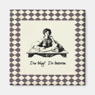 Imã Vindo hoje? Faça amanhã. Íman