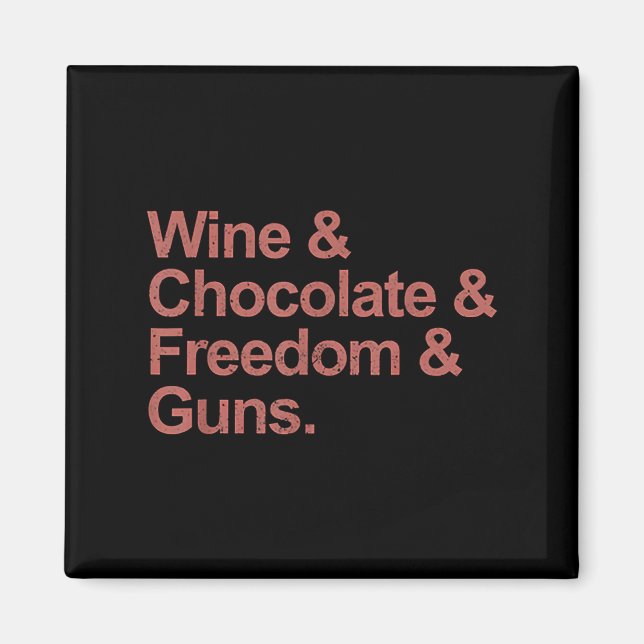 Imã Vinho E Chocolate E Liberdade E Armas (Frente)