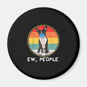 Imã Vintage Ew Pessoas Boston Terrier Dog Vestindo Fac