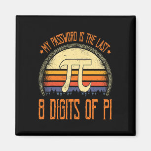 Imã Vintage Pi Day Shirt My Pword Is The Last 8 Diges