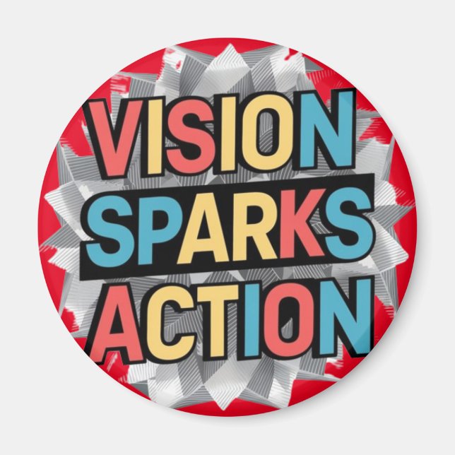 Imã "Vision Sparks Action" Magnet Inspiracional (Frente)