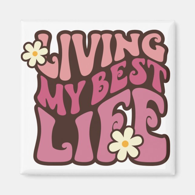 Imã Vivendo minha melhor margarida (Frente)