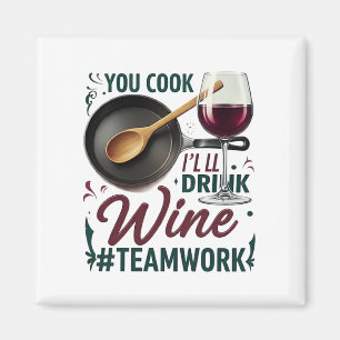 Imã Você cozinha, eu bebo vinho #Trabalho em equipe -