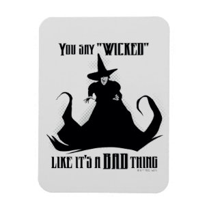 Ímã Você diz "Wicked" como se fosse uma coisa ruim