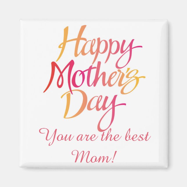 Imã Você é a melhor mãe Magnet (Frente)