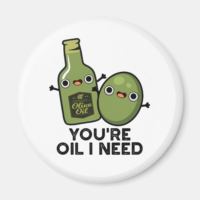 Imã Você é azeite Eu preciso de óleo de oliva engraçad (Frente)