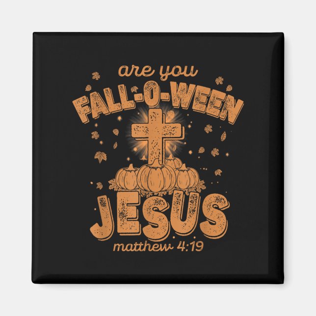Imã Você é Fall-o-ween Jesus, Bíblico Cristão Divertid (Frente)