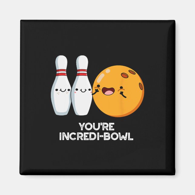 Imã Você é Incredi-Bowl, Boliche Engraçado. (Frente)