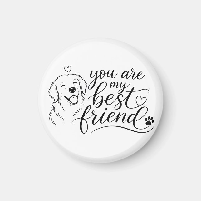 Imã Você É Meu Melhor Amigo Design de Cachorro (Frente)