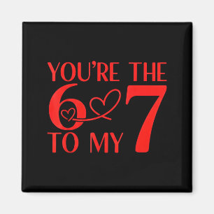 Imã Você é o 6 para o meu 7 Funny Valentine’s Day 67 M