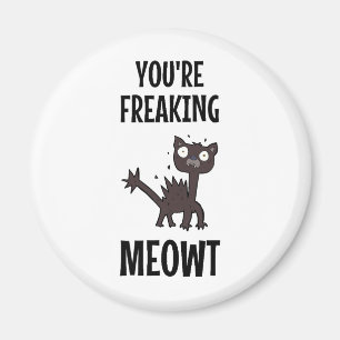 Imã Você é o Maldito Meowt Magnet