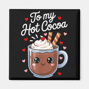 Imã Você É O Marshmallow Para O Meu Chocolate Quente D