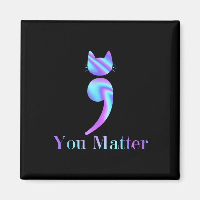 Imã Você é o Semicolon Cat Suicida Saúde Mental Consci (Frente)