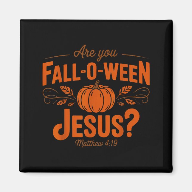 Imã Você É Outono-ween Jesus Outono Halloween Cristão (Frente)