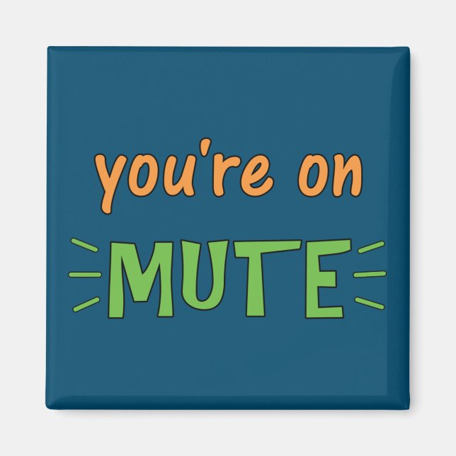 Imã Você está em Mute (Frente)