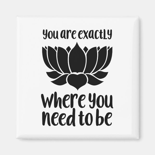 Imã Você está exatamente onde você precisa ser ímã (Frente)