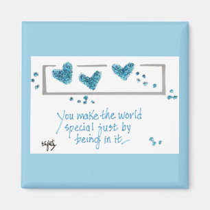 Imã Você faz o mundo especial apenas por estar nele. M