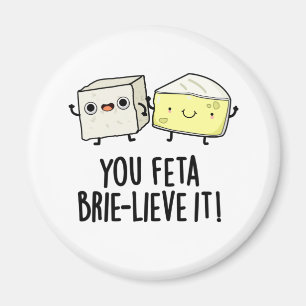 Imã Você Feta Brie-Lieve É Engraçado Queijo Pun