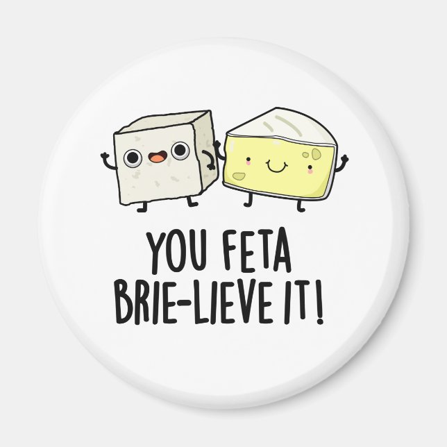 Imã Você Feta Brie-Lieve É Engraçado Queijo Pun (Frente)