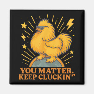 Imã Você Mantém Cluckin Engraçado Galinha