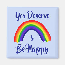 Imã "Você Merece Ser Feliz" Bright Rainbow