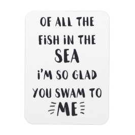 Ímã Você nadou para mim - Romântico Citação