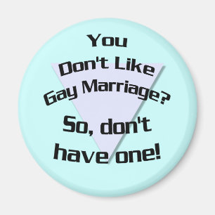 Imã Você não gosta do casamento gay? (Ímã)