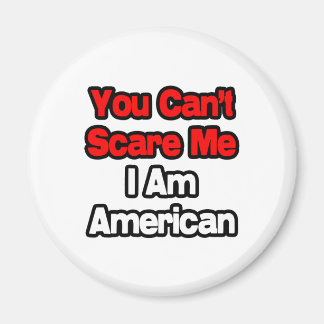 Imã Você não pode me assustar...americano