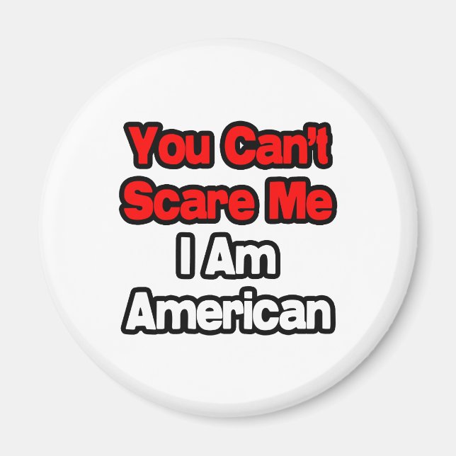 Imã Você não pode me assustar...americano (Frente)