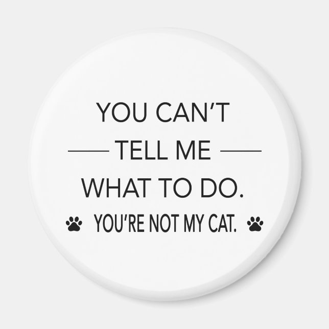 Imã Você Não Pode Me Dizer O Que Fazer Você Não É Meu  (Frente)