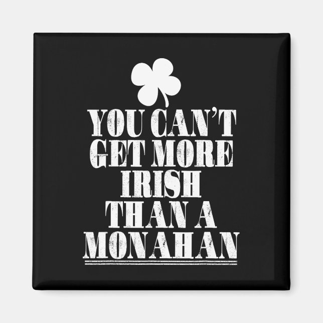 Imã Você Não Pode Ser Mais Irlandês Que Monahan St Pat (Frente)