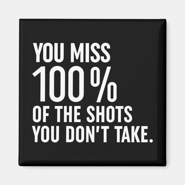 Imã Você perde 100% dos tiros que você não tira (Frente)