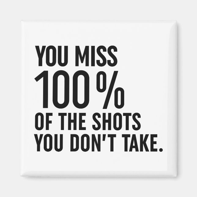 Imã Você perde 100% dos tiros que você não tira (Frente)