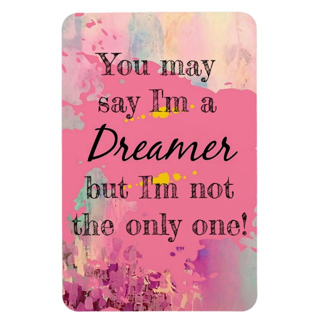 Ímã Você pode dizer que eu sou um Sonhador (Vertical)