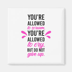 Imã Você pode gritar e chorar, mas não desiste