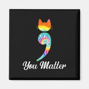 Imã Você Problema Ponto e Vírgula Tie Dye Gato Prevenç