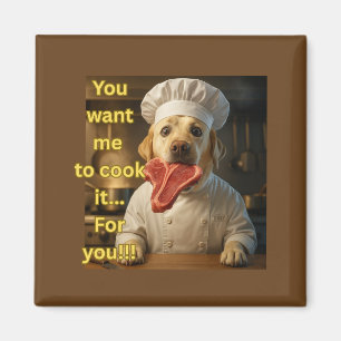 Imã “Você Quer Que Eu Cozinhe?” Design Divertido de Ca