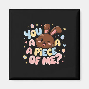 Imã Você Quer Um Pedaço De Mim Páscoa De Chocolate Coe