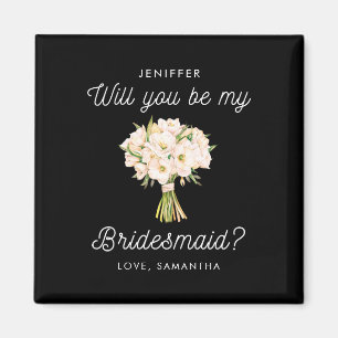 Imã Você será minha proposta de Bridesmaid sentida?