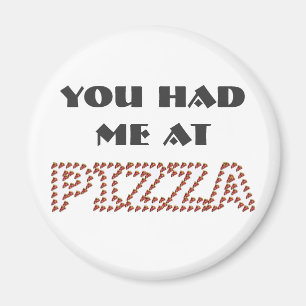 Imã Você teve-me no ímã redondo da pizza