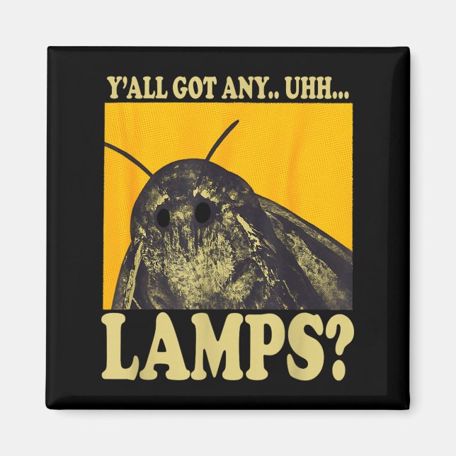 Imã Vocês têm alguma lâmpada Moth Meme lâmpada para ho (Frente)