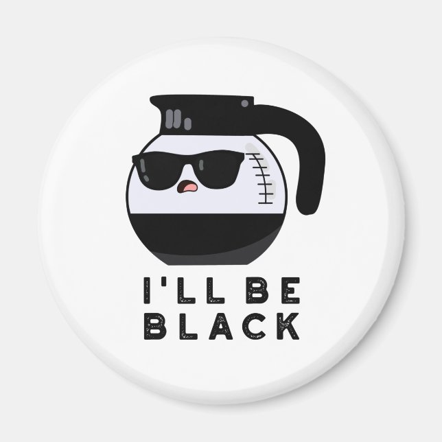 Imã Vou Ser Preto Punho de Café Engraçado (Frente)